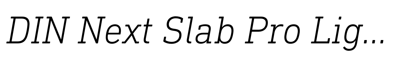 DIN Next Slab Pro Light Italic